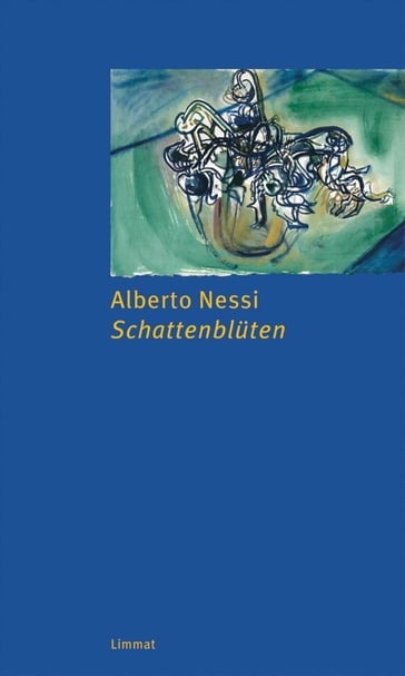 Schattenblüten - Alberto Nessi