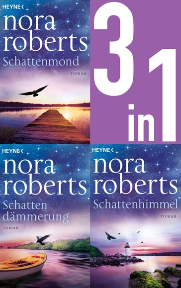 Schattentrilogie Band 13: Schattenmond/Schattendämmerung/Schattenhimmel (3in1-Bundle) - Nora Roberts