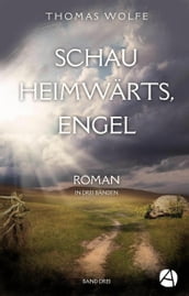 Schau heimwärts, Engel. Band Drei