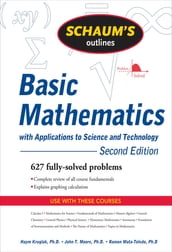 Schaum s Outline of Basic Mathematics with Applications to Science and Technology, 2ed