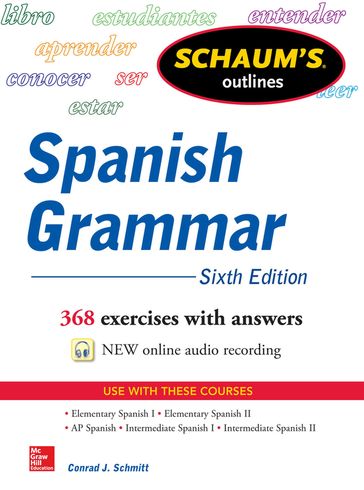 Schaum's Outline of Spanish Grammar, 6th Edition - Conrad Schmitt
