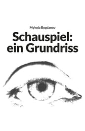 Schauspiel: ein Grundriss