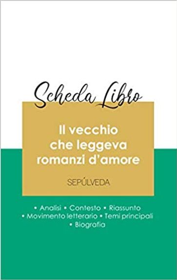 Scheda libro Il vecchio che leggeva romanzi d'amore (analisi letteraria di riferimento e riassunto completo) - Luis Sepúlveda