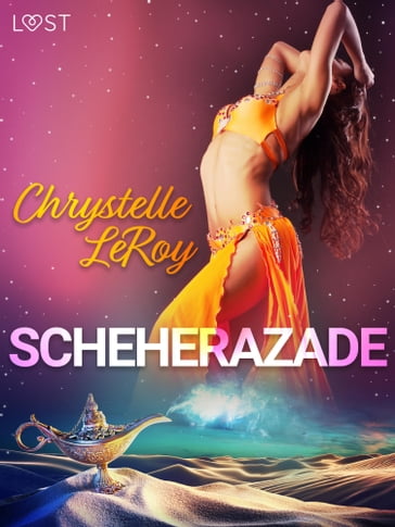 Scheherazade - Erotic comedy - Chrystelle Leroy