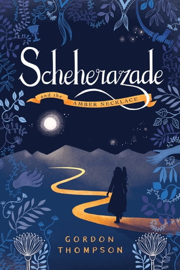 Scheherazade and the Amber Necklace - Gordon Thompson