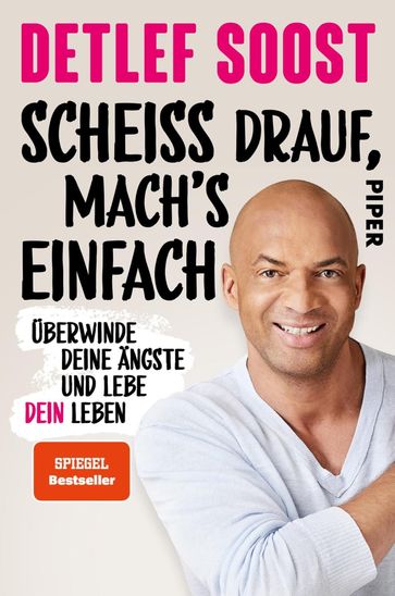 Scheiß drauf, mach's einfach - Detlef Soost