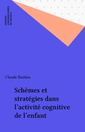 Schèmes et stratégies dans l activité cognitive de l enfant