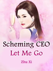 Scheming CEO, Let Me Go