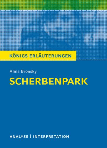 Scherbenpark. Königs Erläuterungen. - Alina Bronsky - Marion Luhe