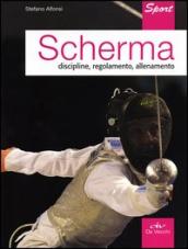 Scherma. Discipline, regolamento, allenamento