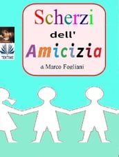 Scherzi Dell Amicizia