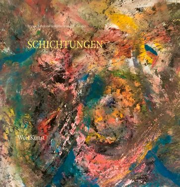 Schichtungen - Hartmut F. K. Gloger - Regina Lehrkind