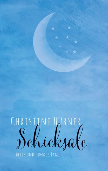 Schicksale - Christine Hubner