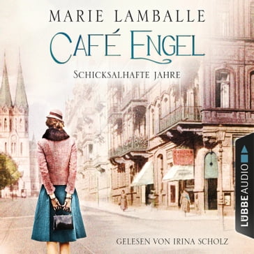 Schicksalhafte Jahre - Café-Engel-Saga, Teil 2 (ungekürzt) - Marie Lamballe
