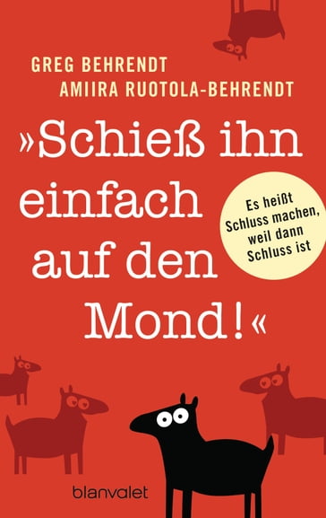 "Schieß ihn einfach auf den Mond!" - Greg Behrendt - Amiira Ruotola-Behrendt