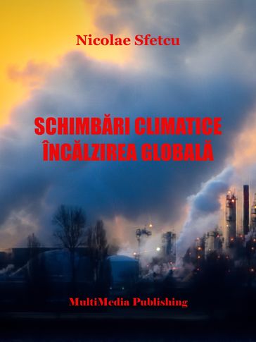 Schimbari climatice: Încalzirea globala - Nicolae Sfetcu