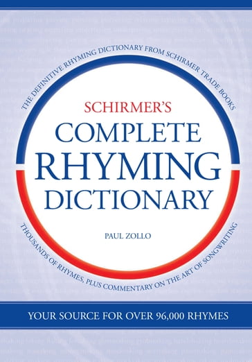 Schirmer's Complete Rhyming Dictionary - Paul Zollo
