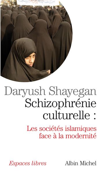 Schizophrénie culturelle - Daryush Shayegan