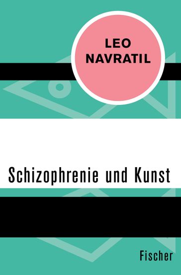 Schizophrenie und Kunst - Leo Navratil