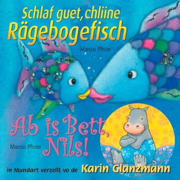 Schlaf guet, chliine Rägebogefisch - Ab is Bett Nils! - Marcus Pfister