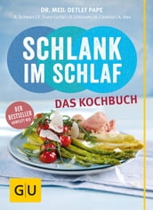 Schlank im Schlaf - das Kochbuch