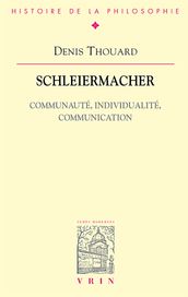 Schleiermacher. Communauté, individualité, communication