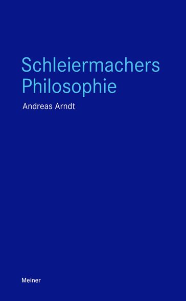 Schleiermachers Philosophie - Andreas Arndt