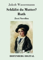 Schläfst du Mutter? / Ruth