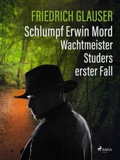 Schlumpf Erwin Mord Wachtmeister Studers erster Fall