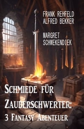 Schmiede für Zauberschwerter: 3 Fantasy Abenteuer