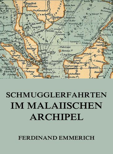 Schmugglerfahrten im malaiischen Archipel - Ferdinand Emmerich