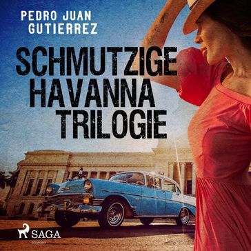 Schmutzige Havanna Trilogie - Pedro Juan Gutiérrez