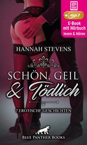Schön, Geil und Tödlich 7 geile erotische Geschichten Erotik Audio Story Erotisches Hörbuch