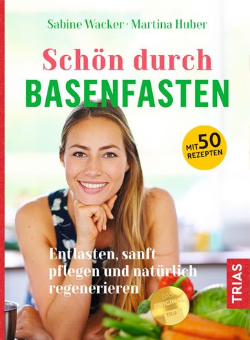 Schön durch Basenfasten - Martina Huber - Sabine Wacker