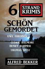 Schön gemordet: 6 Strand Krimis