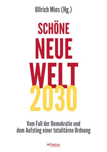 Schöne Neue Welt 2030 - Andreas Neumann - Anneliese Fickentscher - Anselm Lenz - Aya Velazquez - C. J. Hopkins - Caitlin Johnstone - Daniel Sandmann - ERNST WOLFF - Hannes Hofbauer - Hermann Ploppa - Jens Bernert - John W. Whitehead - Marco Pizzuti - Matthias Burchardt - Moritz Enders - Peter Koenig - Ullrich Mies - Walter Weber - Wolfram Rost