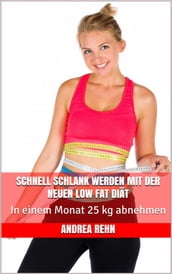 Schnell schlank werden mit der neuen Low Fat Diat