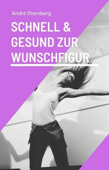 Schnell und gesund zur Wunschfigur - Andre Sternberg