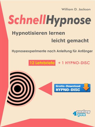 Schnellhypnose. Hypnotisieren lernen leicht gemacht. - William D. Jackson