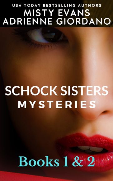 Schock Sisters Mysteries Box Set, Books 1 & 2 - Adrienne Giordano - Misty Evans