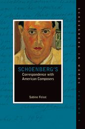 Schoenberg s Correspondence with American Composers