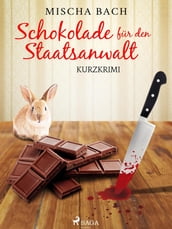 Schokolade für den Staatsanwalt - Kurzkrimi