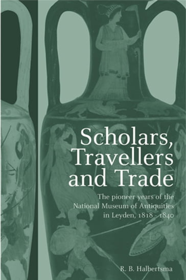 Scholars, Travellers and Trade - R. B. Halbertsma