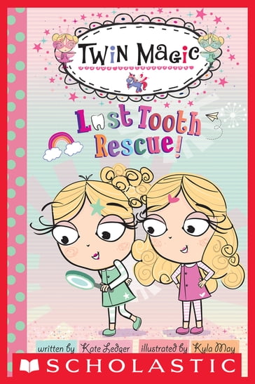 Scholastic Reader Level 2: Twin Magic #1: Lost Tooth Rescue! - Kate Ledger