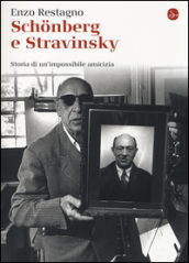 Schonberg e Stravinsky. Storia di un amicizia mancata