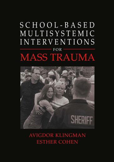 School-Based Multisystemic Interventions For Mass Trauma - Avigdor Klingman - Esther Cohen