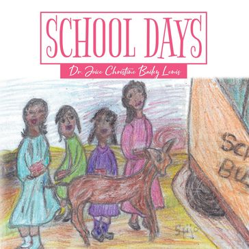 School Days - DR. JOICE CHRISTINE BAILEY LEWIS