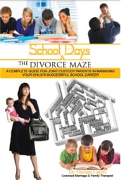 School Days and the Divorce Maze