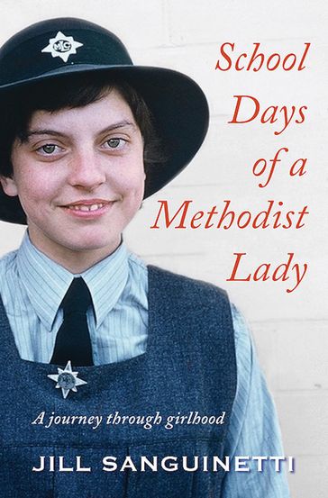 School Days of a Methodist Lady - Ms Jill Sanguinetti