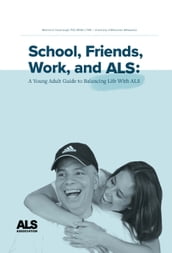 School, Friends, Work, and ALS